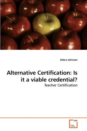 Alternative Certification: Is it a viable credential?: Teacher Certification,Used