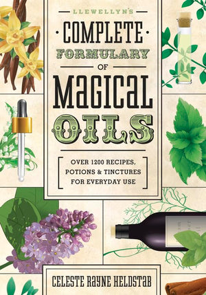 Llewellyn'S Complete Formulary Of Magical Oils: Over 1200 Recipes, Potions & Tinctures For Everyday Use (Llewellyn'S Complete Bo,New