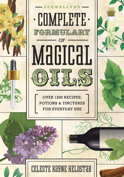 Llewellyn'S Complete Formulary Of Magical Oils: Over 1200 Recipes, Potions & Tinctures For Everyday Use (Llewellyn'S Complete Bo,New