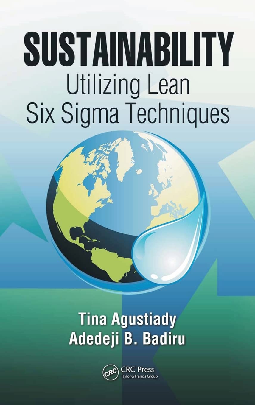 Sustainability: Utilizing Lean Six Sigma Techniques (Systems Innovation Book Series),Used