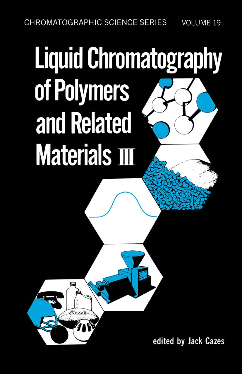 Liquid Chromatography of Polymers and Related Materials. III (Chromatographic Science Series),Used