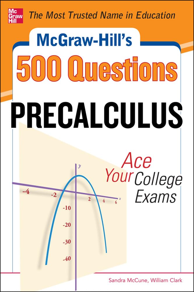 McGrawHill's 500 College Precalculus Questions: Ace Your College Exams: 3 Reading Tests + 3 Writing Tests + 3 Mathematics Tests,Used