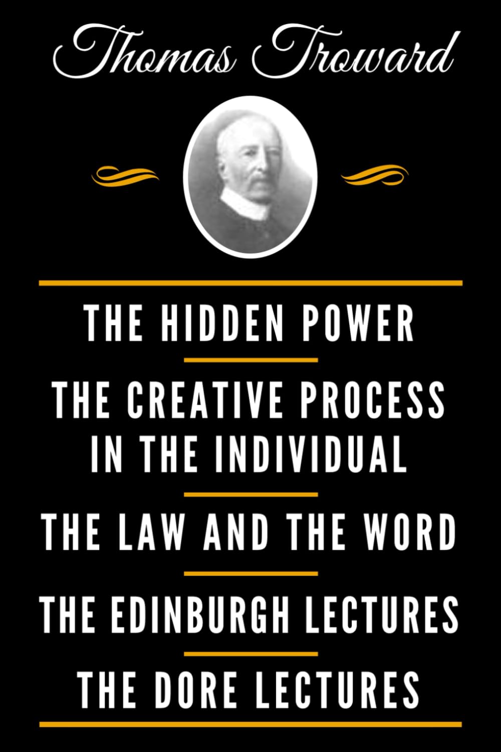 The Classic Thomas Troward Book Collection (Deluxe Edition)  The Hidden Power And Other Papers On Mental Science, The Creative ,Used