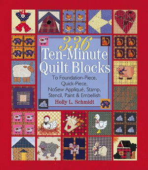 336 Tenminute Quilt Blocks: To Foundationpiece, Quickpiece, Nosew Applique, Stamp, Stencil, Paint & Embellish,Used