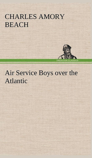 Air Service Boys over the Atlantic,Used