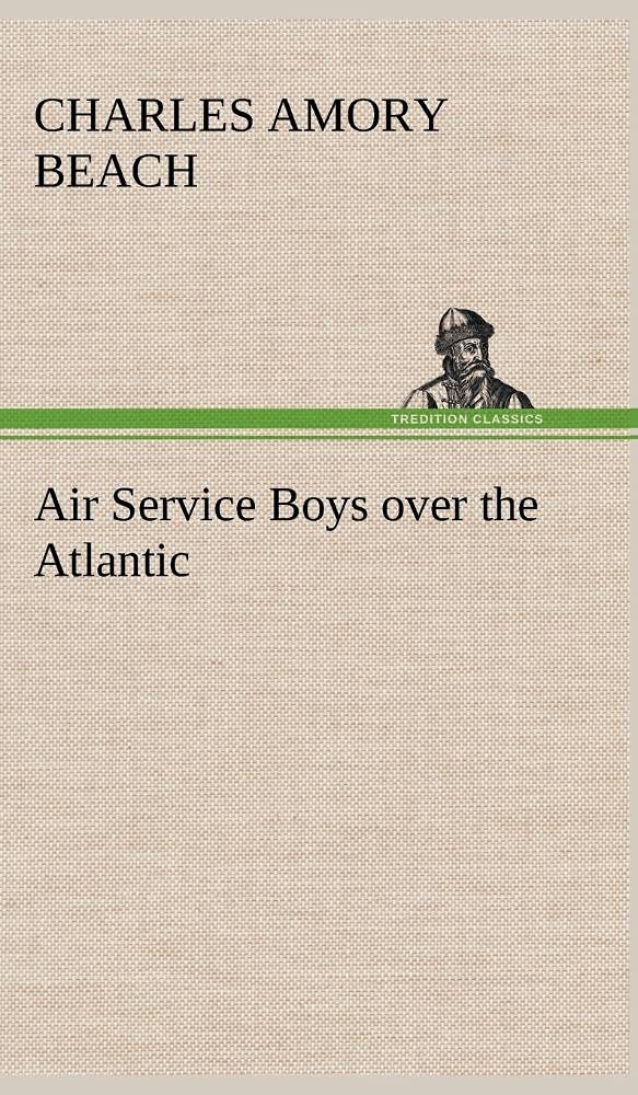 Air Service Boys over the Atlantic,Used