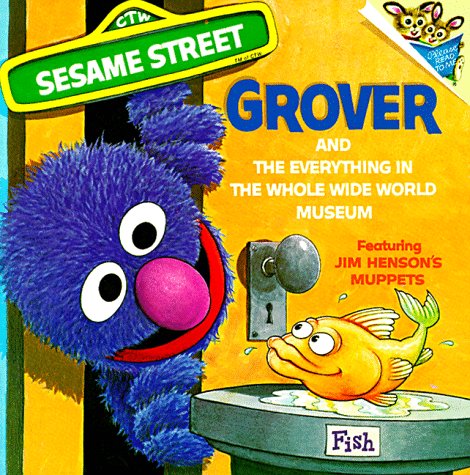 The Everything In The Whole Wide World Museum: With Lovable, Furry Old Grover (Pictureback(R)),New
