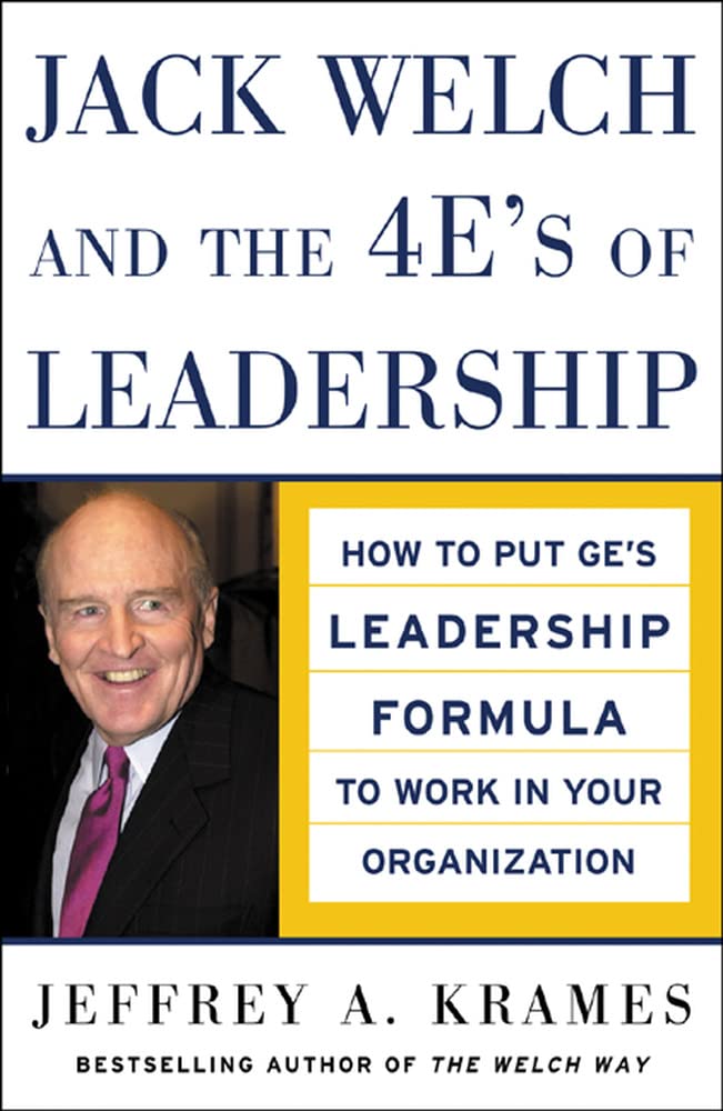 Jack Welch and the 4 E's of Leadership: How to Put GE's Leadership Formula to Work in Your Organization,Used