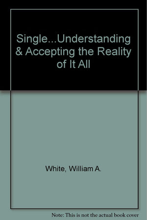 Single...Understanding & Accepting the Reality of It All,Used