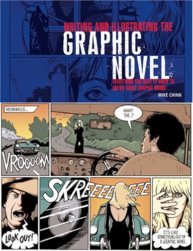 Writing and Illustrating the Graphic Novel: Everything You Need to Know to Create Great Graphic Works,Used