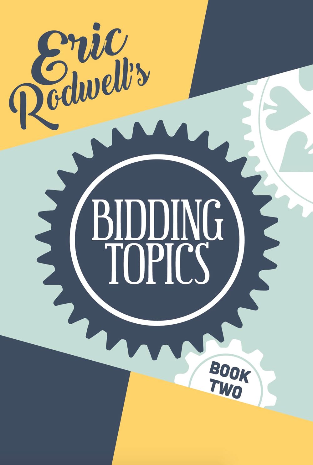Eric Rodwell's Bidding Topics (Volume 2),Used
