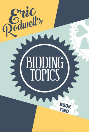 Eric Rodwell's Bidding Topics (Volume 2),Used