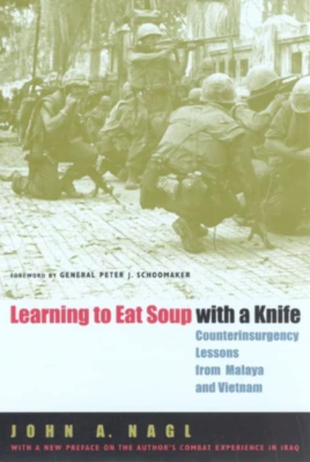 Learning To Eat Soup With A Knife: Counterinsurgency Lessons From Malaya And Vietnam,New