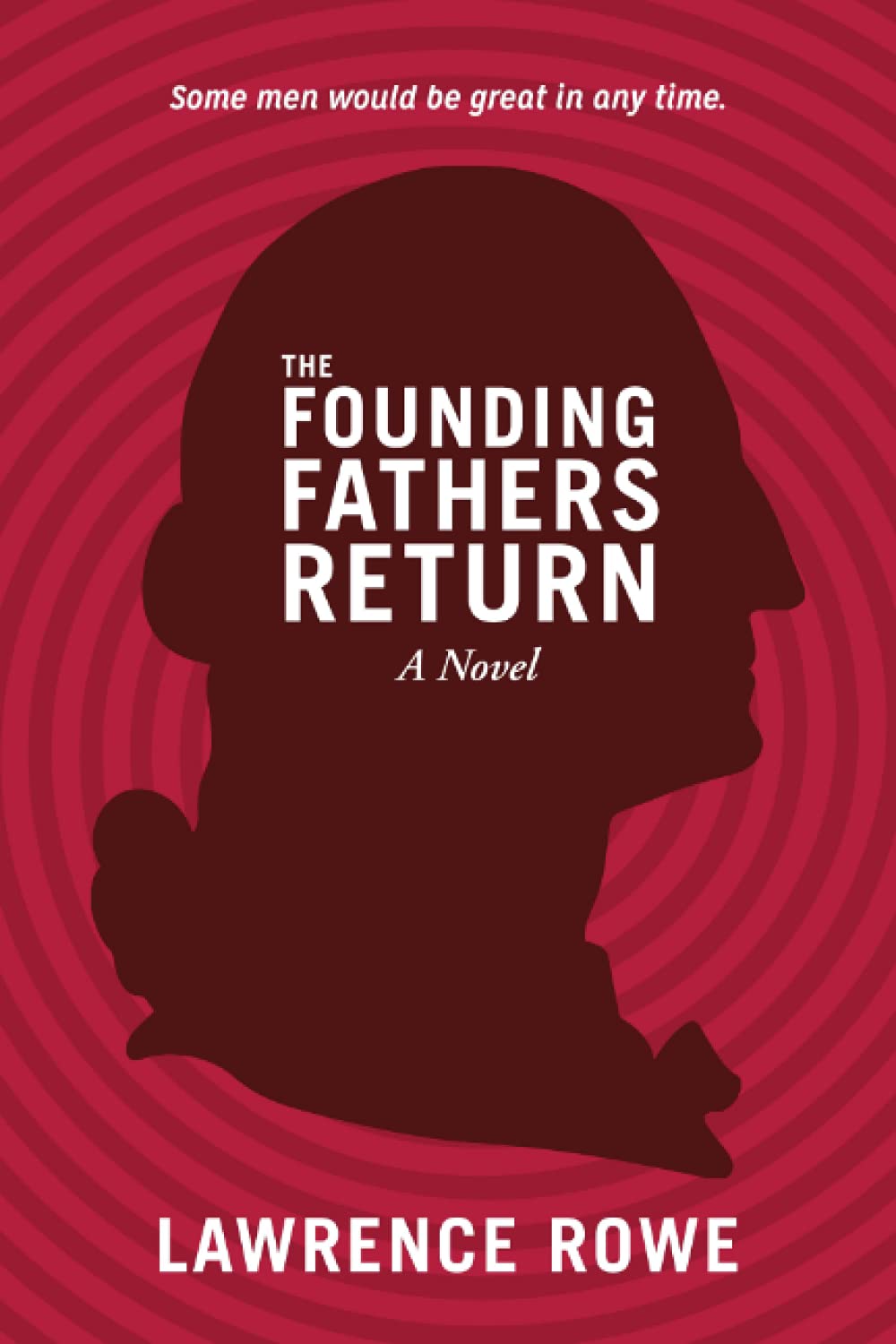 The Founding Fathers Return: A Novel,Used