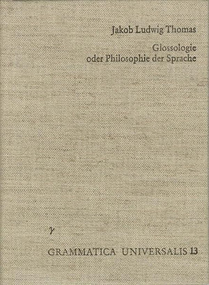 Glossologie Oder Philosophie Der Sprache: Erster Versuch Uber Die Innere Natur Der Sprache. Zweyter Versuch Uber Die Aussere Dar,Used