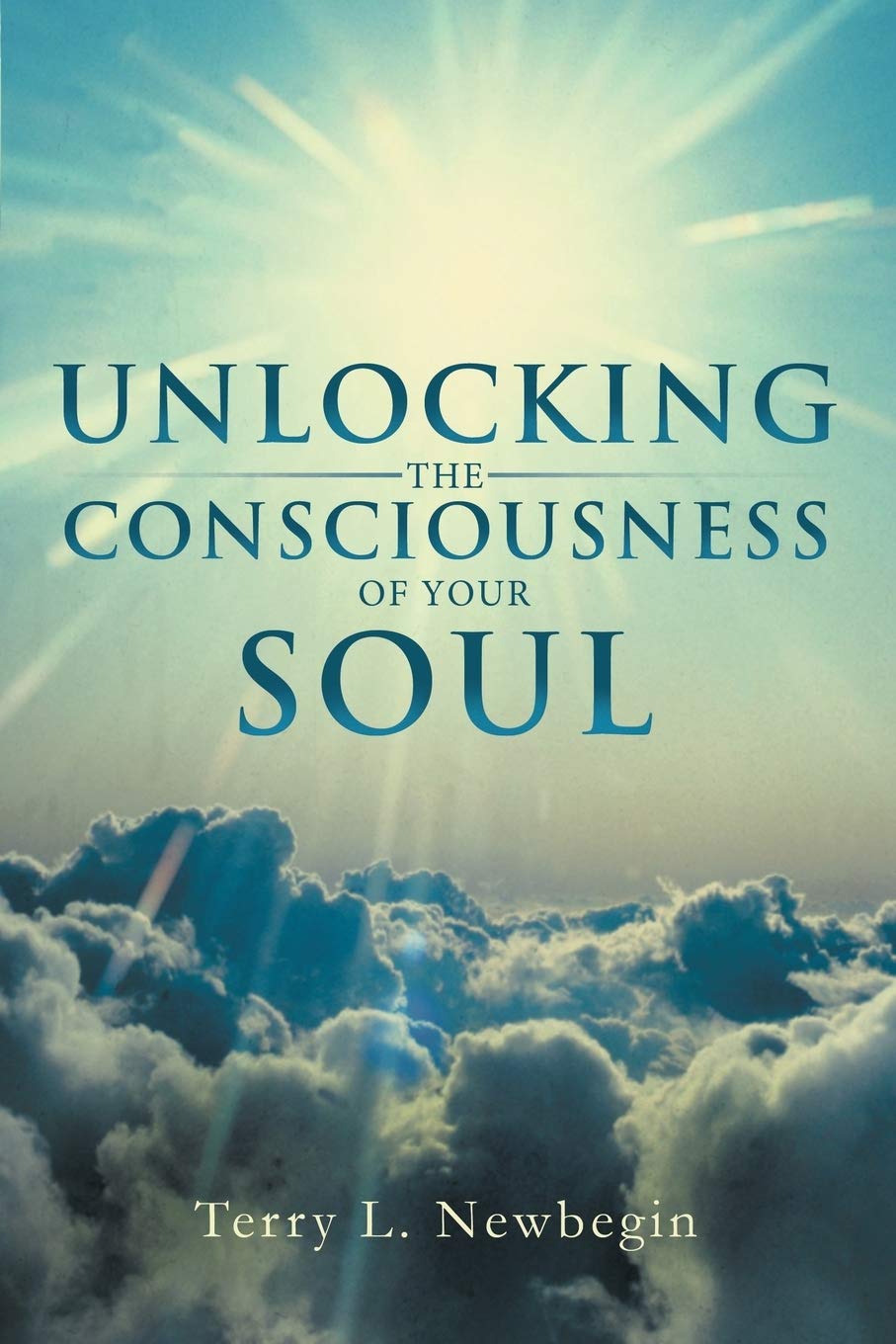 Unlocking the Consciousness of Your Soul,New