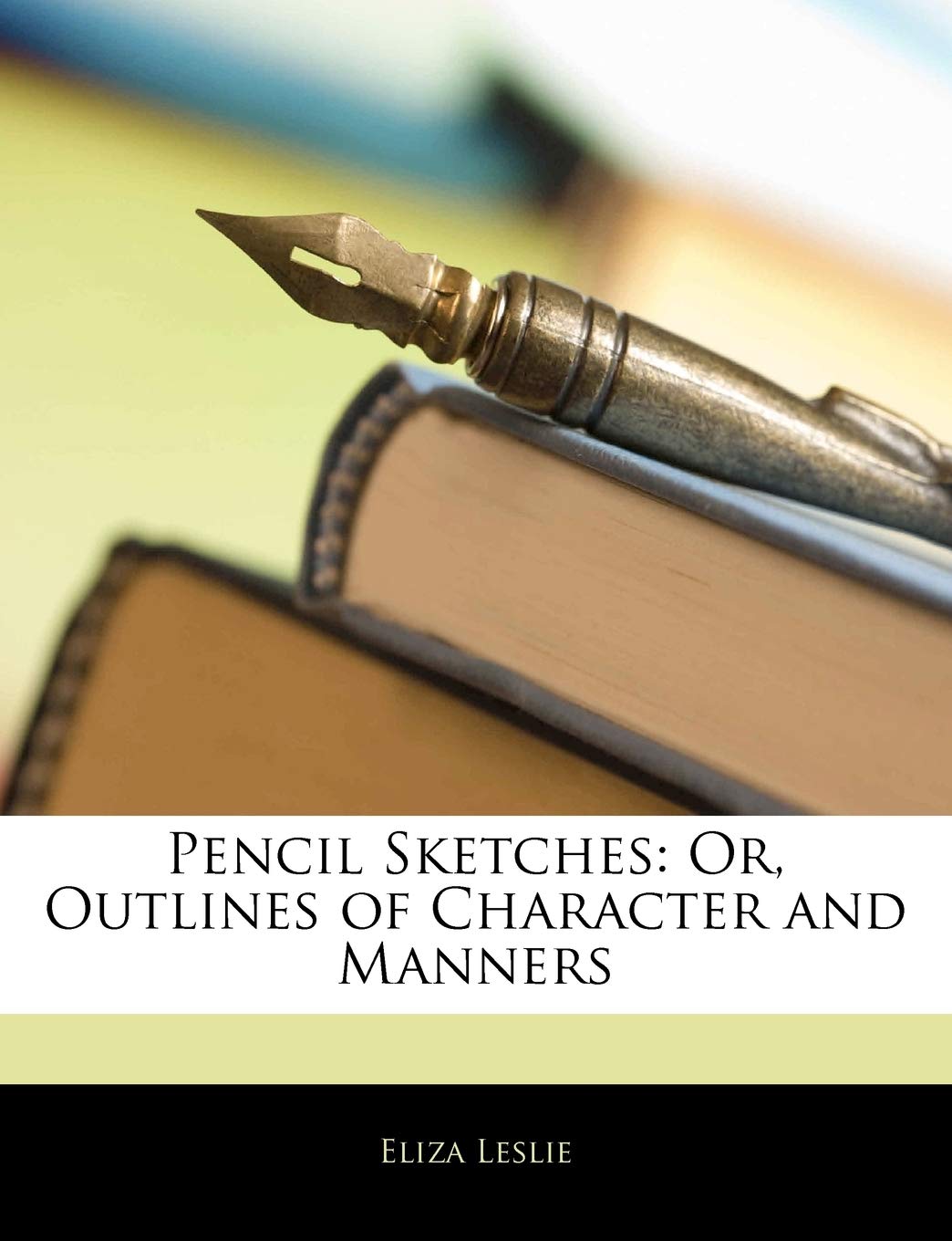 Pencil Sketches: Or, Outlines of Character and Manners,Used