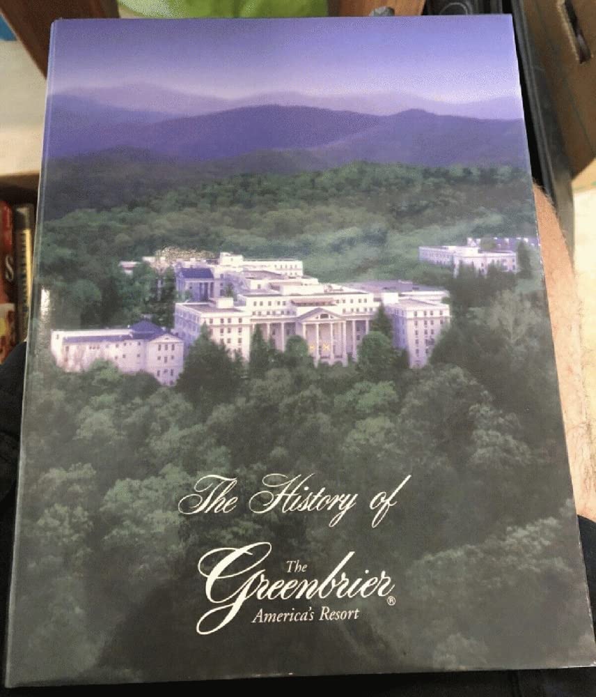The History Of The Greenbrier: America'S Resort,New