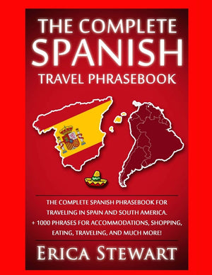 Spanish Phrasebook: The Complete Travel Phrasebook for Traveling to Spain and So: + 1000 Phrases for Accommodations, Shopping, E,Used