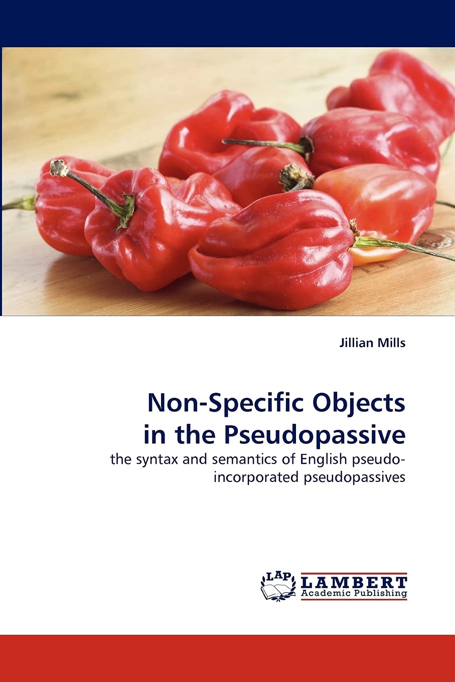 NonSpecific Objects in the Pseudopassive: the syntax and semantics of English pseudoincorporated pseudopassives,Used