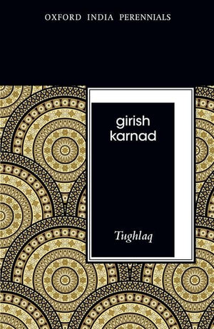 Tughlaq, Second Edition (Oxford India Perennials Series),New