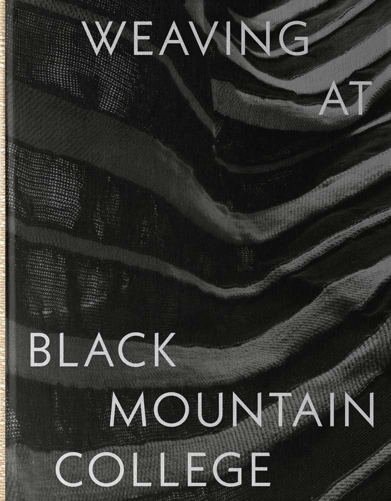 Weaving At Black Mountain College: Anni Albers, Trude Guermonprez, And Their Students,Used