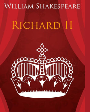 King Richard The Second In Plain And Simple English: A Modern Translation And The Original Version,Used