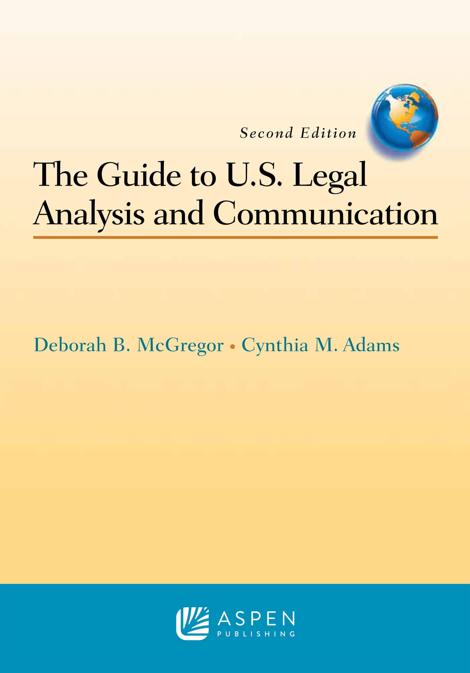 The Guide to U.S. Legal Analysis and Communication (Aspen Coursebook),Used