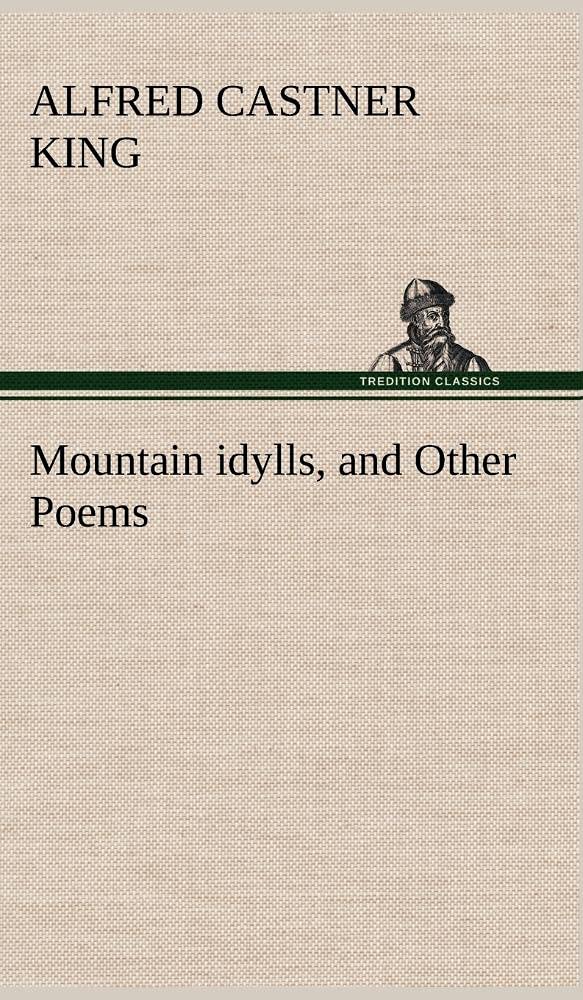 Mountain idylls, and Other Poems,Used