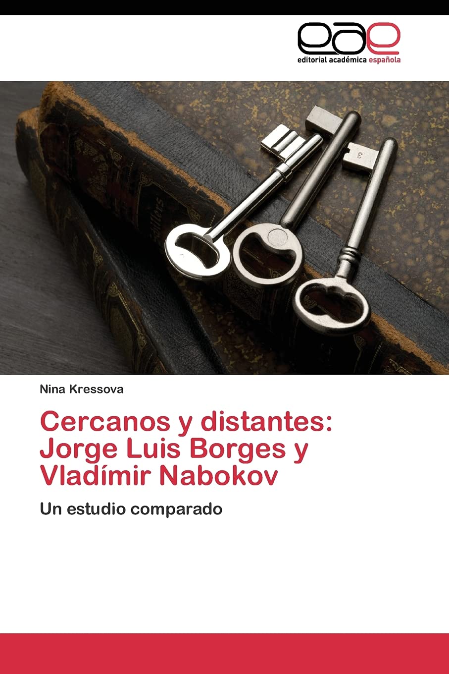 Cercanos y distantes: Jorge Luis Borges y Vladmir Nabokov: Un estudio comparado (Spanish Edition),Used