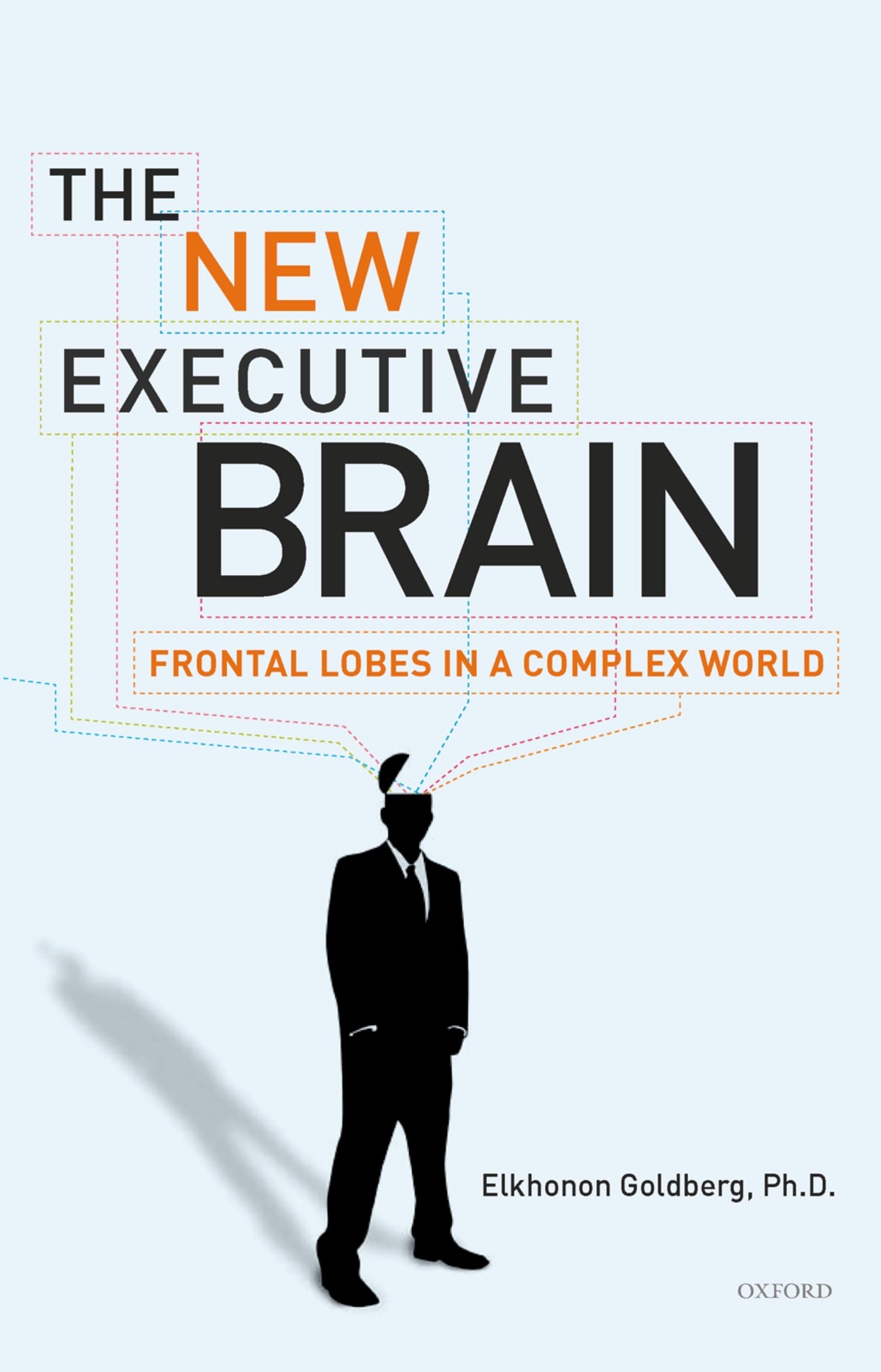 The New Executive Brain: Frontal Lobes in a Complex World,New