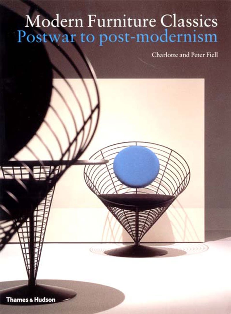 Modern Furniture Classics: Postwar To Postmodern