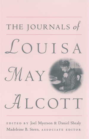 The Journals Of Louisa May Alcott,New