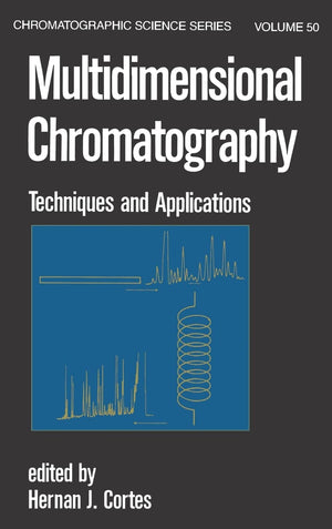 Multidimensional Chromatography: Techniques and Applications (Chromatographic Science Series),Used