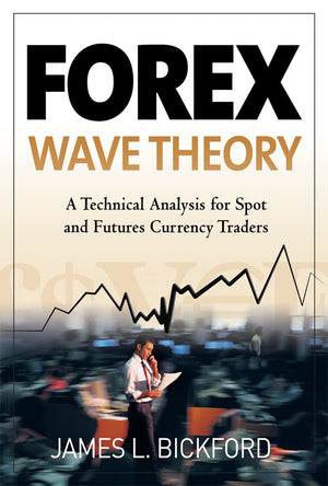 Forex Wave Theory: A Technical Analysis for Spot and Futures Curency Traders: A Technical Analysis for Spot and Futures Curency ,Used
