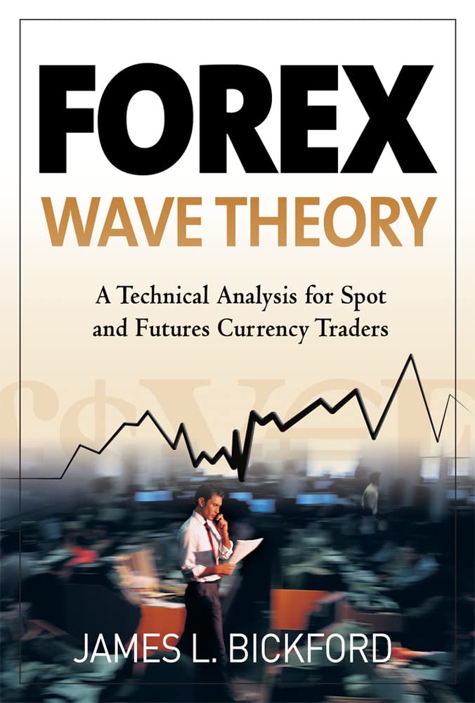 Forex Wave Theory: A Technical Analysis for Spot and Futures Curency Traders: A Technical Analysis for Spot and Futures Curency ,Used