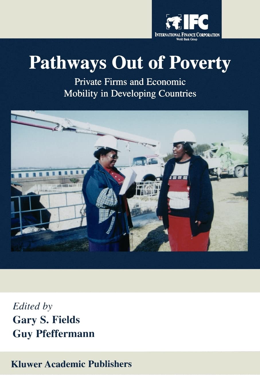 Pathways Out Of Poverty: Private Firms And Economic Mobility In Developing Countries,New