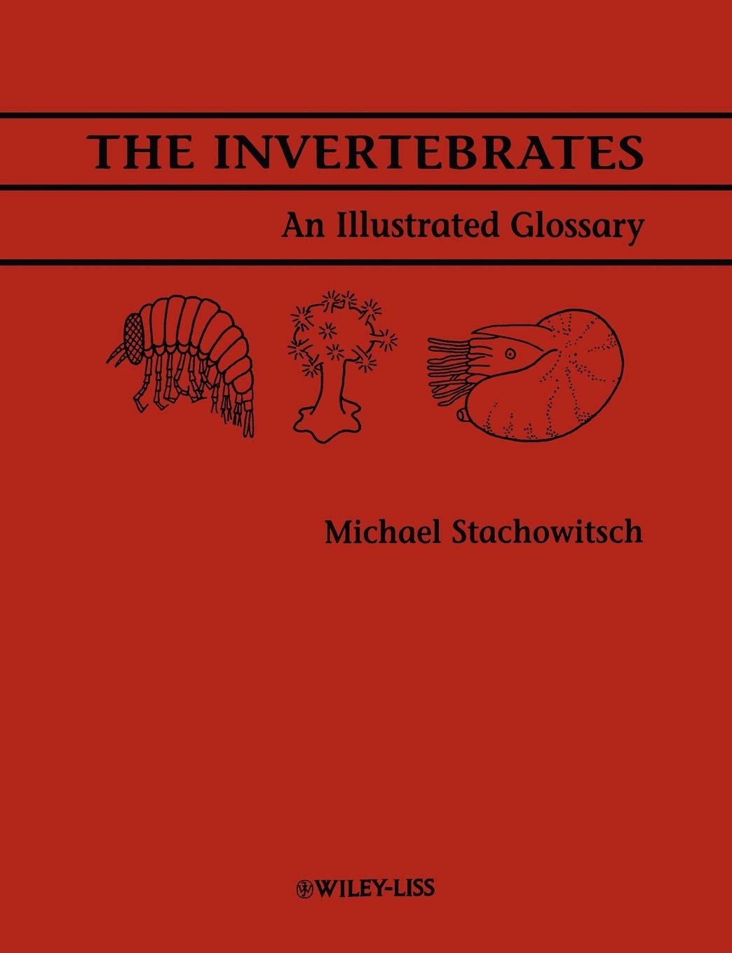 The Invertebrates: An Illustrated Glossary,Used