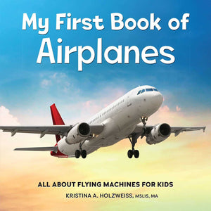 My First Book Of Airplanes: All About Flying Machines For Kids,New