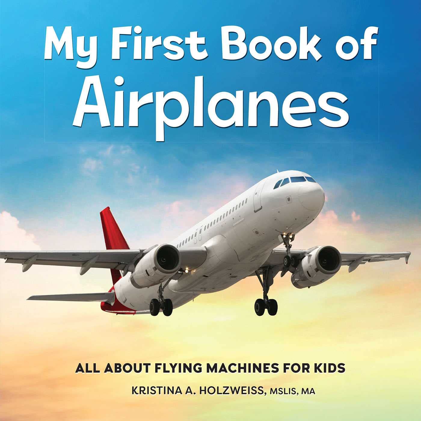My First Book Of Airplanes: All About Flying Machines For Kids,Used