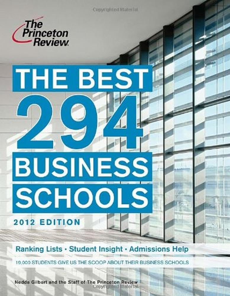 The Best 294 Business Schools, 2012 Edition (Graduate School Admissions Guides),Used