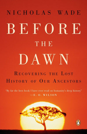 Before The Dawn: Recovering The Lost History Of Our Ancestors,New