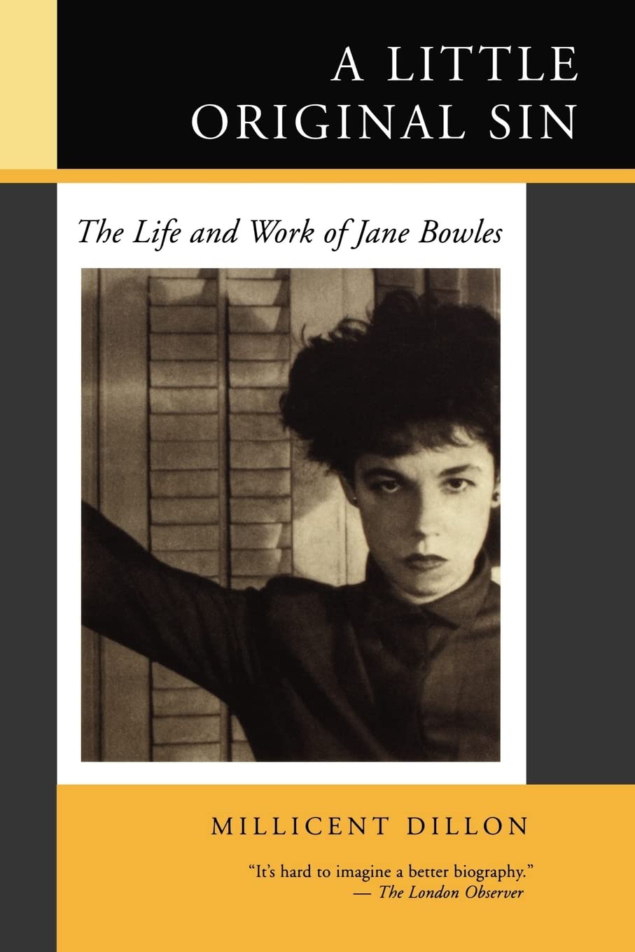 Little Original Sin: The Life and Work of Jane Bowles,New