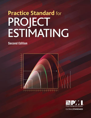 Practice Standard for Project Estimating  Second Edition