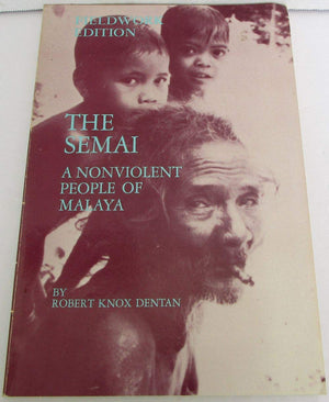 Semai: A Nonviolent People of Malaya (Case Studies in Cultural Anthropology),New