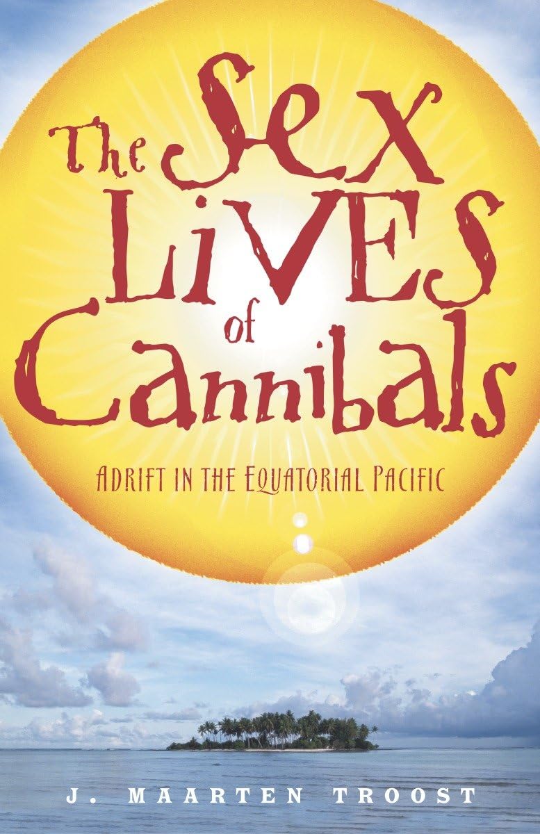 The Sex Lives Of Cannibals: Adrift In The Equatorial Pacific