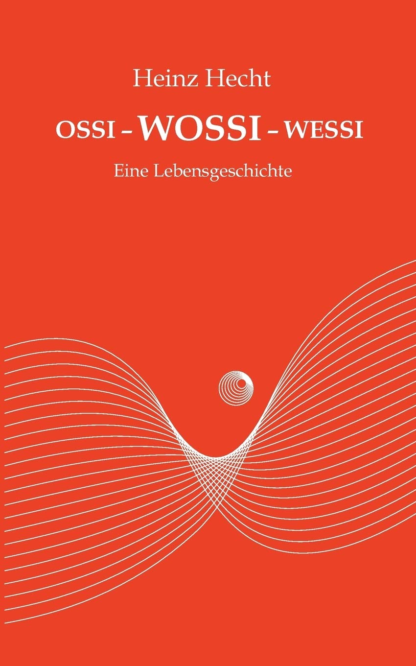 Ossi  Wossi  Wessi: Eine Lebensgeschichte (German Edition),Used