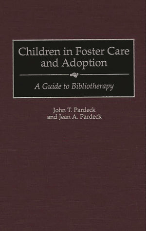 Children in Foster Care and Adoption: A Guide to Bibliotherapy,Used