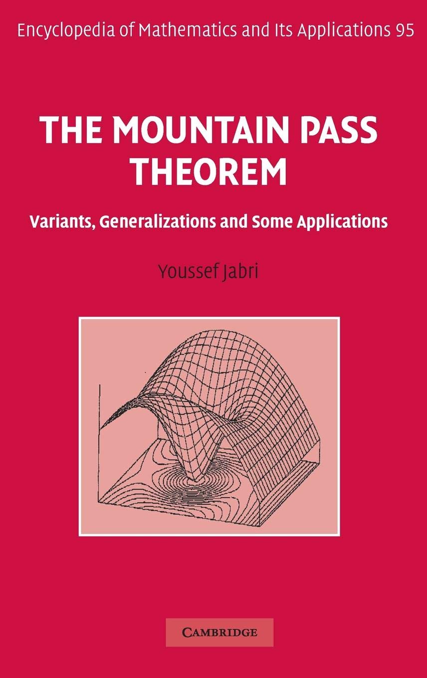 The Mountain Pass Theorem: Variants, Generalizations and Some Applications (Encyclopedia of Mathematics and its Applications, Se,Used