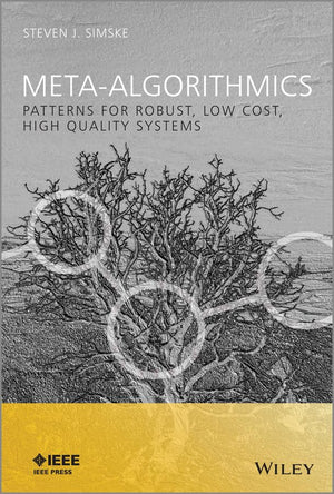 MetaAlgorithmics: Patterns for Robust, Low Cost, High Quality Systems,Used